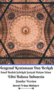 Front cover_Mengenal Keutamaan Dan Berkah Amal Ibadah Sedekah Jariyah Dalam Islam Edisi Bahasa Indonesia Standar Version
