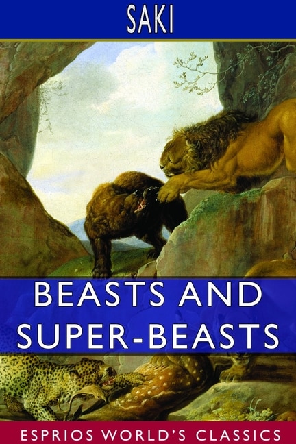 Beasts And Super-beasts (esprios Classics)