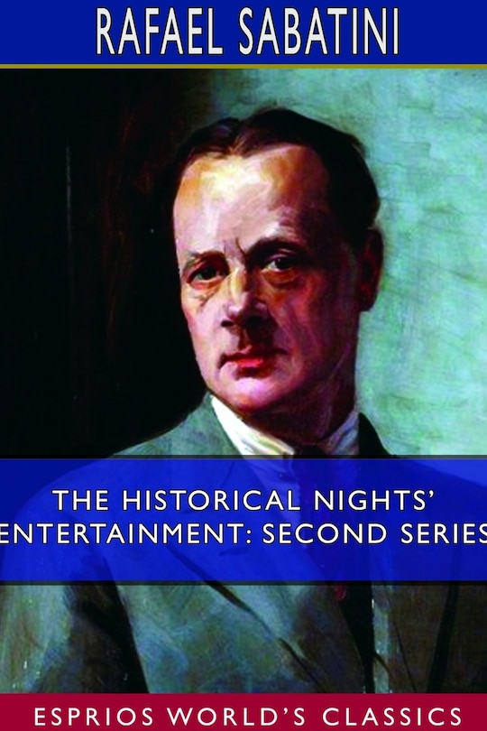 The Historical Nights' Entertainment: Second Series (esprios Classics)