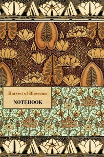 Front cover_Harvest of Blossoms NOTEBOOK [ruled Notebook/Journal/Diary to write in, 60 sheets, Medium Size (A5) 6x9 inches]