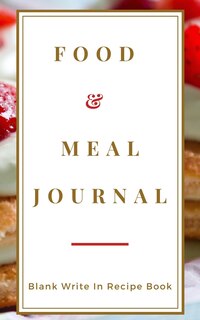 Couverture_Food And Meal Journal - Blank Write In Recipe Book - Includes Sections For Ingredients Directions And Prep Time.