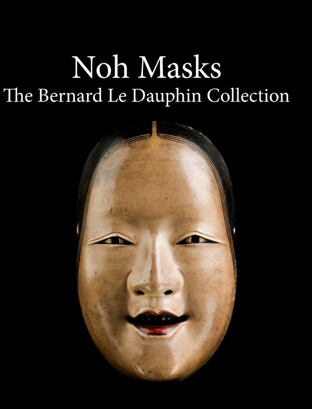 Couverture_Noh masks - The Bernard Le Dauphin Collection