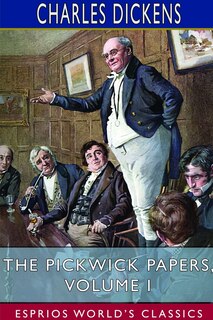 Front cover_The Pickwick Papers, Volume I (Esprios Classics)