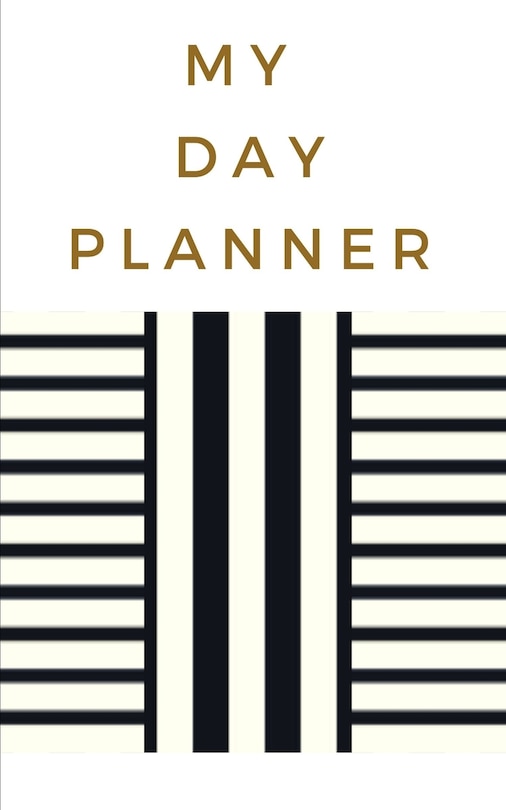 Front cover_My Day Planner - Planning My Day - Gold Black Strips Cover