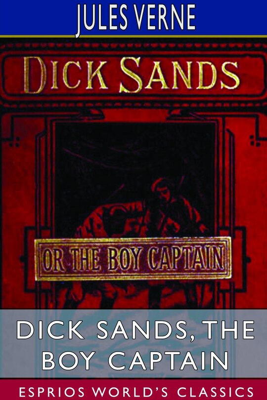 Front cover_Dick Sands, the Boy Captain (Esprios Classics)