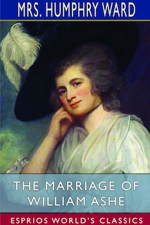Front cover_The Marriage of William Ashe (Esprios Classics)