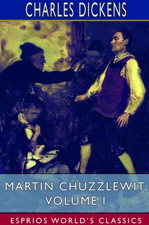 Couverture_Martin Chuzzlewit, Volume I (Esprios Classics)