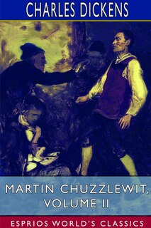 Couverture_Martin Chuzzlewit, Volume II (Esprios Classics)
