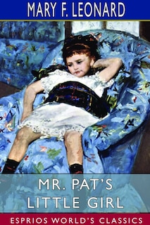 Mr. Pat's Little Girl (Esprios Classics): Illustrated by St Chase Emerson