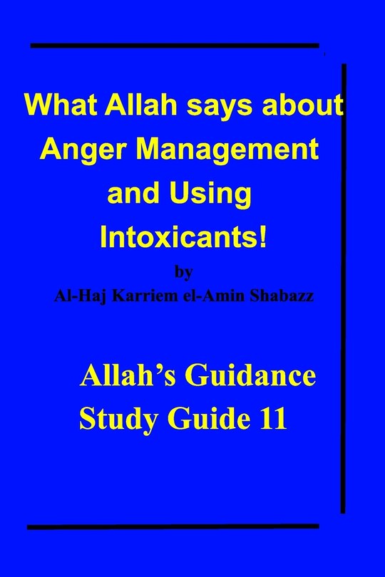 Front cover_What Allah says about Anger Management and Using Intoxicants!
