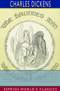 Front cover_The Haunted Man and the Ghost's Bargain (Esprios Classics)
