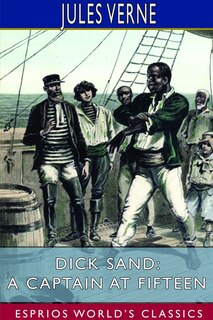 Couverture_Dick Sand; or, A Captain at Fifteen (Esprios Classics)
