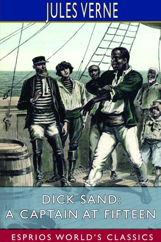 Couverture_Dick Sand; or, A Captain at Fifteen (Esprios Classics)