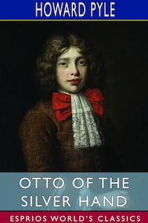 Front cover_Otto Of The Silver Hand (esprios Classics)