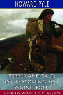 Couverture_Pepper and Salt; or, Seasoning for Young Folk (Esprios Classics)