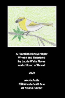 Front cover_A Hawaiian Honeycreeper - Palila