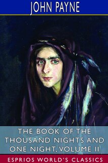 Front cover_The Book of the Thousand Nights and One Night, Volume II (Esprios Classics)