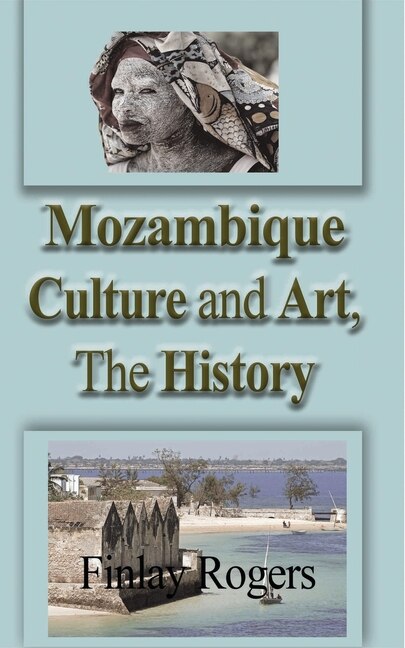 Front cover_Mozambique Culture and Art, The History
