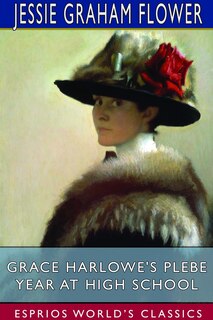 Couverture_Grace Harlowe's Plebe Year at High School (Esprios Classics)