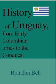 Front cover_History of Uruguay, from Early Columbian times to the Conquest