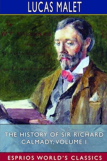 Couverture_The History of Sir Richard Calmady, Volume I (Esprios Classics)