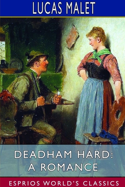 Deadham Hard: A Romance (Esprios Classics)