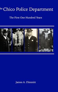 The Chico Police Department: The First One Hundred Years