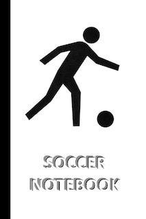 Front cover_SOCCER NOTEBOOK [ruled Notebook/Journal/Diary to write in, 60 sheets, Medium Size (A5) 6x9 inches]