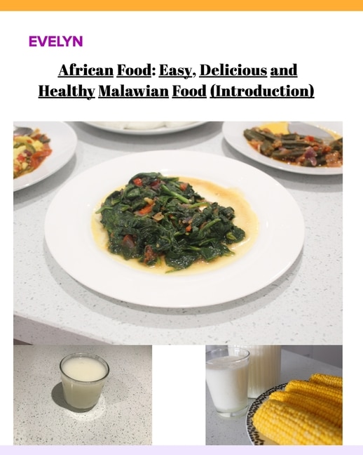 Front cover_African Food; Easy, Delicious and Healthy Malawian Food