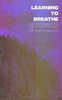 Couverture_Learning to Breathe Underwater