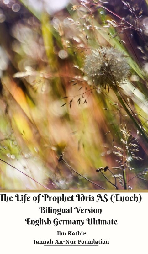 Couverture_The Life of Prophet Idris AS (Enoch) Bilingual Version English Germany Ultimate