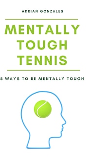 Front cover_Mentally Tough Tennis