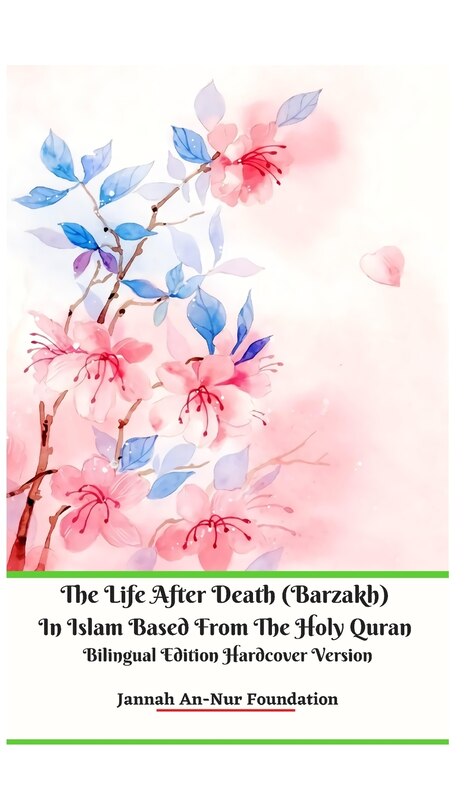Couverture_The Life After Death (Barzakh) In Islam Based from The Holy Quran Bilingual Edition Hardcover Version