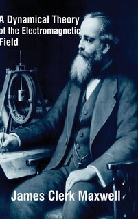 Front cover_A Dynamical Theory of the Electromagnetic Field