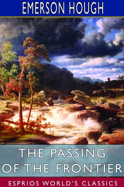 Couverture_The Passing of the Frontier (Esprios Classics)
