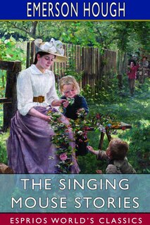 Front cover_The Singing Mouse Stories (Esprios Classics)