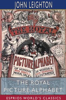 Front cover_The Royal Picture Alphabet (Esprios Classics)