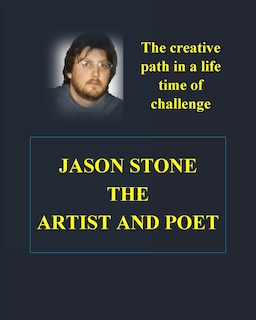 Couverture_The Heart and Soul of Jason Stone Artist and Poet