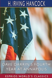 Front cover_Dave Darrin's Fourth Year at Annapolis (Esprios Classics)