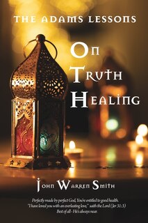 Front cover_The Adams Lessons On Truth Healing
