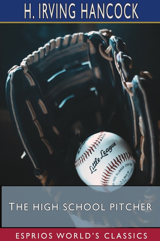 Front cover_The High School Pitcher (Esprios Classics)