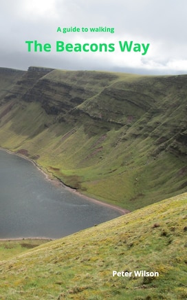 The Beacons Way: A guide to walking the Beacons Way