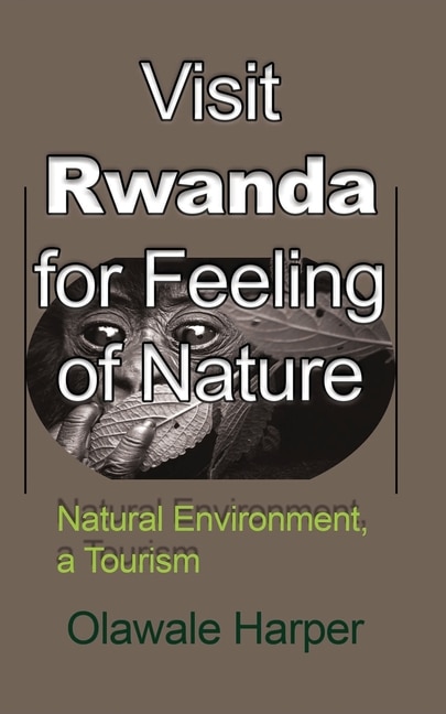 Front cover_Visit Rwanda for Feeling of Nature
