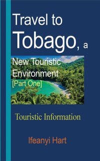Couverture_Travel to Tobago, a New Touristic Environment [Part One]