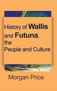 Front cover_History of Wallis and Futuna, the People and Culture