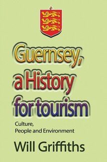 Front cover_Guernsey, a History for tourism