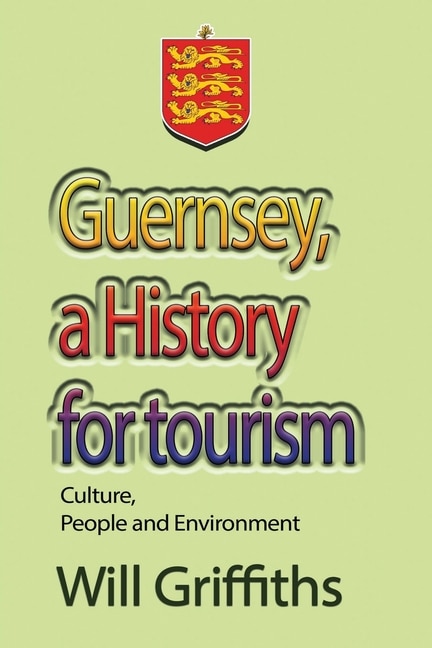 Front cover_Guernsey, a History for tourism