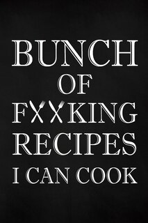 Front cover_Bunch of Fucking Recipes I Can Cook