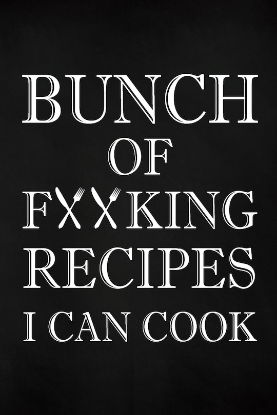 Front cover_Bunch of Fucking Recipes I Can Cook