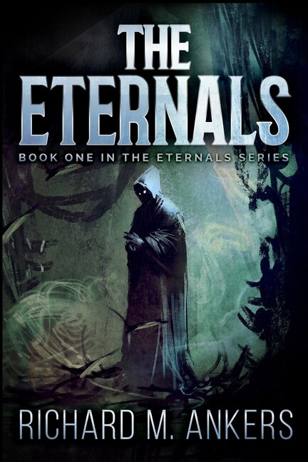 Front cover_The Eternals (the Eternals Book 1)